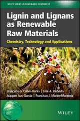 Lignin and Lignans as Renewable Raw Materials -  Francisco G. Calvo-Flores,  Jos&eacute; A. Dobado,  Joaqu&iacute;n Isac-Garc&iacute;a,  Francisco J. Mart&iacute;n-Mart&iacute;nez