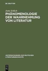 Ph&auml;nomenologie der Wahrnehmung von Literatur - Jutta Schlich