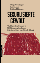 Sexualisierte Gewalt - Amesberger, Helga; Auer, Katrin; Halbmayr, Brigitte