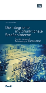 Die integrierte multifunktionale Stra&szlig;enlaterne - Joachim Schonowski, Dipl.-Verw. Bernd Kappenstein, Matthias Weis