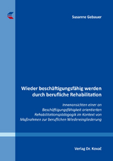 Wieder besch&auml;ftigungsf&auml;hig werden durch berufliche Rehabilitation - Susanne Gebauer
