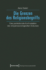 Die Grenzen des Religionsbegriffs - Anna Daniel