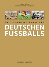 Das goldene Buch des deutschen Fu&szlig;balls - Hardy Gr&uuml;ne, Dietrich Schulze-Marmeling