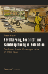 Bev&ouml;lkerung, Fertilit&auml;t und Familienplanung in Kolumbien - Teresa Huhle