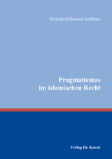 Pragmatismus im islamischen Recht - Mohamed Bassam Kabbani
