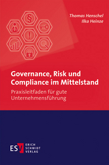 Governance, Risk und Compliance im Mittelstand - Thomas Henschel, Ilka Heinze