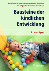 Bausteine der kindlichen Entwicklung - Ayres, A. Jean