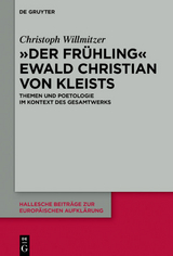 "Der Fr&uuml;hling" Ewald Christian von Kleists - Christoph Willmitzer