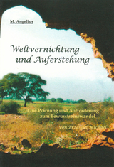 Weltvernichtung und Auferstehung - M. Angelius