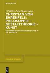 Christian von Ehrenfels: Philosophie &ndash; Gestalttheorie &ndash; Kunst - 