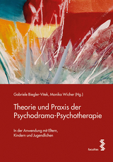 Theorie und Praxis der Psychodrama-Psychotherapie - 