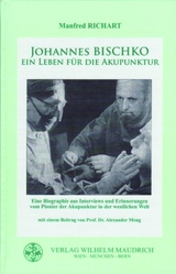 Johannes Bischko - ein Leben f&uuml;r die Akupunktur - Manfred Richart