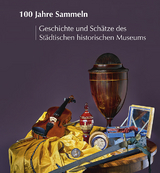 100 Jahre Sammeln - 