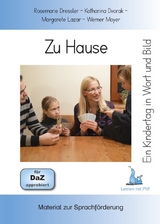 Ein Kindertag in Wort und Bild - Zu Hause - Rosemarie Dressler, Katharina Dvorak, Margarete Lazar, Werner Mayer