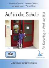 Ein Kindertag in Wort und Bild - Auf in die Schule - Rosemarie Dressler, Katharina Dvorak, Margarete Lazar, Werner Mayer