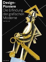 Design-Pioniere: Die Erfindung der grafischen Moderne - Jens M&uuml;ller