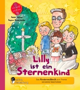Lilly ist ein Sternenkind - Das Kindersachbuch zum Thema verwaiste Geschwister - Regina Masaracchia, Heike Wolter