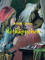 Rotk&auml;ppchen - Br&uuml;der Grimm
