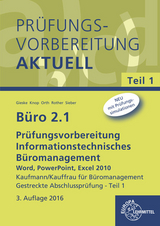 B&uuml;ro 2.1 - Pr&uuml;fungsvorbereitung aktuell Kaufmann/Kauffrau f&uuml;r B&uuml;romanagement - Anita Gieske, Ellen Knop, Peter Orth, Gabriele Rother, Michael Sieber