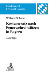 Kostenersatz nach Feuerwehreins&auml;tzen in Bayern - Wilfried Schober