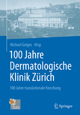 100 Jahre Dermatologische Klinik Z&uuml;rich - Michael Geiges