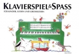 Klavierspiel & Spa&szlig; - F&uuml;r Kinder, Eltern und Gro&szlig;eltern