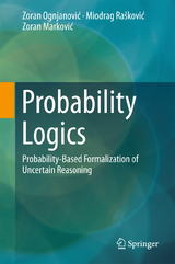 Probability Logics - Zoran Ognjanović, Miodrag Ra&scaron;ković, Zoran Marković