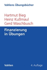 Finanzierung in &Uuml;bungen - Hartmut Bieg, Heinz Ku&szlig;maul, Gerd Waschbusch