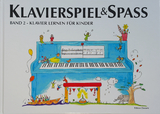 Klavierspiel & Spa&szlig; - Klavier lernen f&uuml;r Kinder