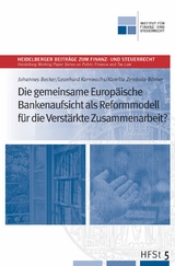 Die gemeinsame Europ&auml;ische Bankenaufsicht als Reformmodell f&uuml;r die verst&auml;rkte Zusammenarbeit? - 