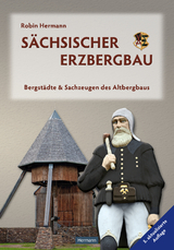 S&auml;chsischer Erzbergbau - Robin Hermann