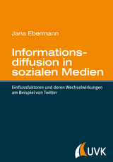 Informationsdiffusion in sozialen Medien - Jana Ebermann