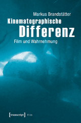 Kinematographische Differenz - Markus Brandst&auml;tter