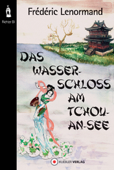 Das Wasserschloss am Tchou-An-See - Frédéric Lenormand