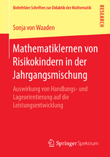 Mathematiklernen von Risikokindern in der Jahrgangsmischung - Sonja von Waaden