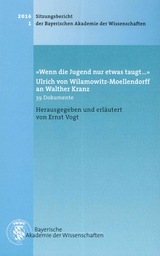 'Wenn die Jugend nur etwas taugt&hellip;' Ulrich von Wilamowitz-Moellendorff an Walther Kranz - 