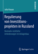 Regulierung von Investitionsprojekten in Russland - Julia Krause