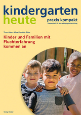 Kinder und Familien mit Fluchterfahrung kommen an - Timm Albers, Eva Charlotte Ritter