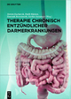 ›Therapie chronisch entzündlicher Darmerkrankungen‹ von Torsten Kucharzik, Emile Rijcken, Dominik Bettenworth, Norbert Senninger