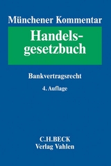 M&uuml;nchener Kommentar zum Handelsgesetzbuch Bd. 6: Bankvertragsrecht - 