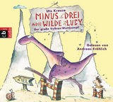 Minus Drei und die wilde Lucy - Der gro&szlig;e Vulkan-Wettkampf - Ute Krause