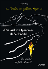&bdquo;... M&auml;dchen von goldenem K&ouml;rper ...&ldquo;. &bdquo;Das Girl von Ipanema&ldquo; als Seelenbild - Manfred Krapp