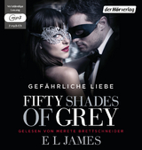Fifty Shades of Grey. Gef&auml;hrliche Liebe - E L James