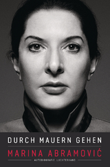 Durch Mauern gehen - Marina Abramović