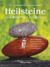 Heilsteine - Flora Peschek-B&ouml;hmer, Gisela Schreiber