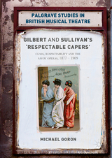 Gilbert and Sullivan's 'Respectable Capers' - Michael Goron