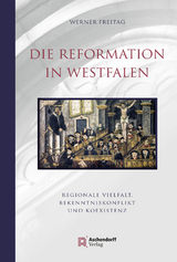 Die Reformation in Westfalen - Werner Freitag