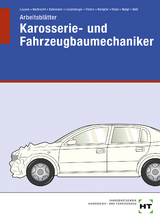 Arbeitsbl&auml;tter Karosserie- und Fahrzeugbaumechaniker - Eckhard Woll, Wolfgang Stein, Joachim Weigt, Ren&eacute; Dr. Rempfer, Manfred Peters, Frank L&uuml;nenberger, Gerd Lausen, Gerald K&uuml;temann, Patricia Harbrecht