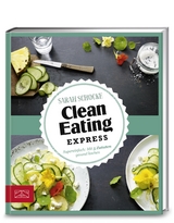 Just Delicious – Clean Eating Express - Sarah Schocke