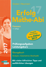 Erfolg im Mathe-Abi 2017 Hessen Prüfungsaufgaben Grundkurs - Gruber, Helmut; Neumann, Robert